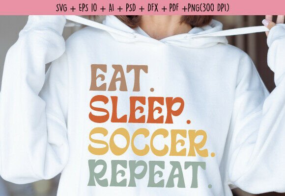 Eat Sleep Soccer Repeat SVG: Fuel Your Creative Passion